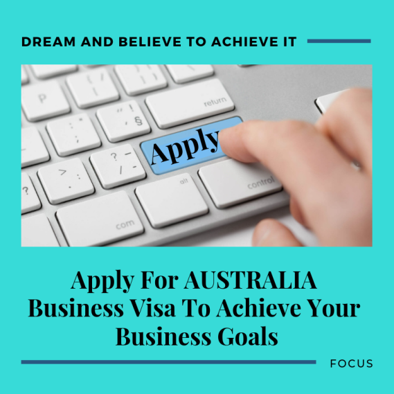 Apply For AUSTRALIA Business Visa To Achieve Your Business Goals